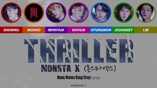 MONSTA X (몬스타엑스) - Thriller (Color Coded Han/Rom/Eng/Esp Lyrics)