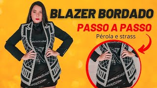 Blazer bordado com pérola e strass passo a passo