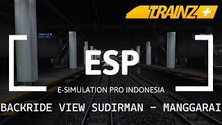 KRL BACKRIDE SUDIRMAN MANGGARAI | TRAINZ SIMULATOR INDONESIA