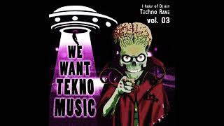 WeWantTeknoMusic vol 03