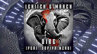 LeHitch & March - Dire (feat. Sofiya Nzau)