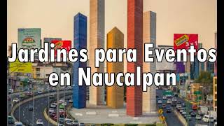 Jardines para Eventos en Naucalpan México