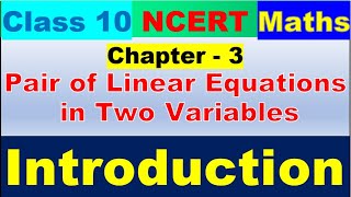 Class 10 Math Ch 3 Introduction|Ch 3 pair of linear equation in two variables|math ch 3 intro|NCERT