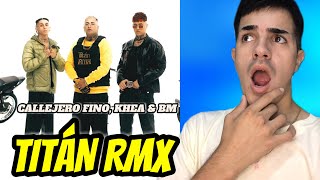 REACCIÓN A // TITAN RMX - CALLEJERO FINO, BM & KHEA