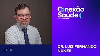 #ConexãoSaúde ''Conscientização sobre Melanoma Cutâneo'' | Luiz Fernando Nunes | T01 EP06