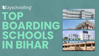 Best Boarding Schools in Bihar | List of Top boarding schools in Bihar: Admission, Alumni 2022