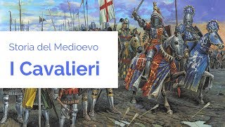 Storia del Medioevo - I Cavalieri