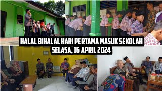 Halal Bihalal Hari Pertama Masuk Sekolah |Selasa, 16 April 2024|