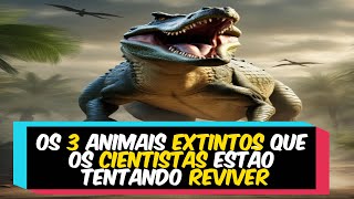 Os 3 animais extintos que os cientistas estão tentando reviver #capcut #curiosidades #fatos #animal