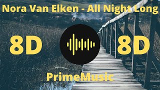 Nora Van Elken - All Night Long (Y.V.E. 48 Remix)(8D Music)