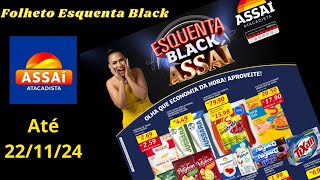 ASSAÍ ATACADISTA OFERTAS ATÉ 22/11/2024 FOLHETO ESQUENTA BLACK SP