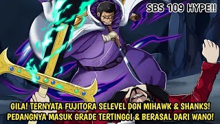 FULL SBS OP 109! RESMI! FUJITORA SELEVEL DGN MIHAWK & SHANKS! PEDANGNYA MSK GRADE 12 SAIJO WAZAMONO!