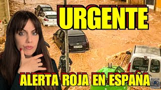 URGENTE, MIEDO EN ESPAÑA, SE ACTIVA ALERTA ROJA, COMIENZAN NUEVAS INUNDACIONES