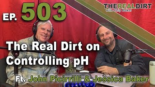 The Real Dirt on Controlling pH (Ft. Uncle John and Jessica Baker)