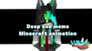 Deep end Meme || Minecraft Animation || !!-Lazy-!!