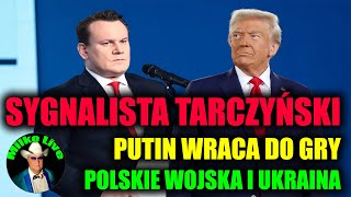 Sygnalista Tarczyński. Piłka po stronie USA. Putin o Trumpie. Polskie wojsko do Ukrainy. Pytanie