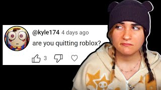 quitting roblox? (q&a)