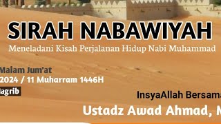 Kajian Sirah Nabawiyah bersama Ustadz Awad Ahmad, MA