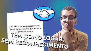 Tem COMO LOGAR MERCADO LIVRE ou PAGO SEM RECONHECIMENTO FACIAL