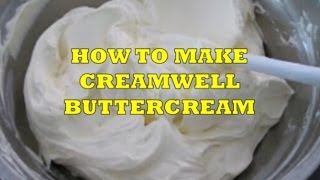 HOW TO MAKE CREAMWELL BUTTERCREAM