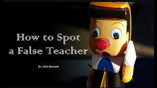 THE BIGGEST DANGER AHEAD IS SPIRITUAL DECEPTION--Jesus Explains How to Spot a False Teacher