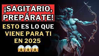 ¡Prepárate SAGITARIO, esto te depara este 2025!