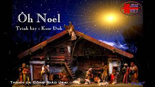 Ôh Noel | Ksor Dưk | Thánh Ca Noel  Công Giáo Jrai