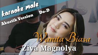 Wanita Biasa - Ziva Magnolya (karaoke) Male Version