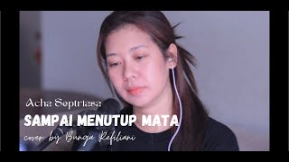 Sampai Menutup Mata - Acha Septriasa (cover) Bunga Refiliani