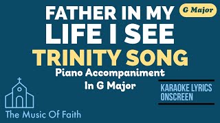 FATHER, IN MY LIFE I SEE (Trinity Song) | Hymn Piano Accompaniment in G [Karaoke Lyrics Onscreen]