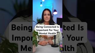 Being Connected Is Important For Your Mental Health