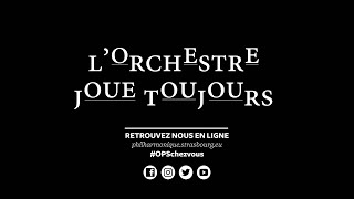 L'Orchestre joue toujours ! #OPSchezvous