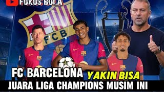 Fc Barcelona yakin akan juara LIGA CHAMPIONS musim ini