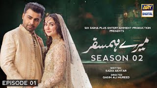 Mere Humsafar Season 02 Episode 01 | Farhan Saeed - Hania Amir | Big News