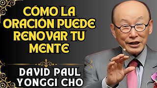 DAVID PAUL CHO - ¿QUÉ TE IMPIDE alcanzar lo EXTRAORDINARIO ¡Dios quiere LLEVARTE más lejos!