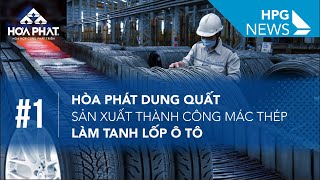 HPG News 1 | Hòa Phát Dung Quất sản xuất thành công mác thép làm tanh lốp ô tô