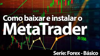 FOREX - Como baixar e instalar o MetaTrader