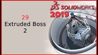 29-Extruded Boss 2 (Solidworks 2019 Dersleri)