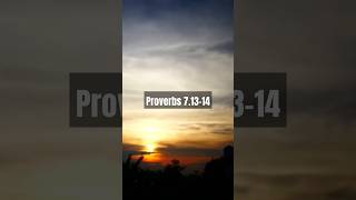 Proverbs 7.13-14