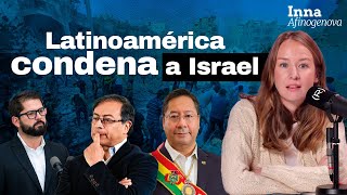 América Latina corta relaciones con Israel por genocidio | Inna Afinogenova