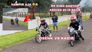 RX KING GASTON IS BACK ⁉️| KADIR VS OSENG 😱