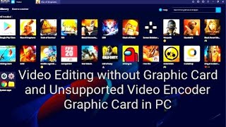 Video Editing without Graphic Card