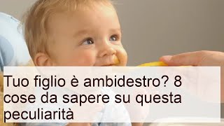 Tuo figlio è ambidestro? 10 cose da sapere su questa peculiarità