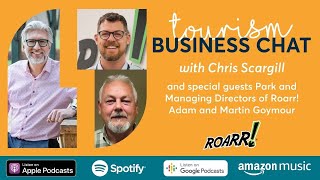 Tourism Business Chat with ROARR! directors Adam and Martin Goymour