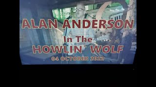 (Vol.16 No.01) - ALAN ANDERSON In The HOWLIN` WOLF - GLASGOW (s/uk) - 04 OCTOBER 2022