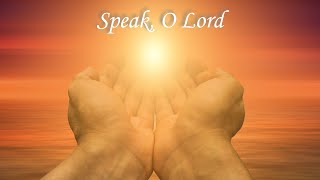 Speak, O Lord - Arr. Joseph Shiery