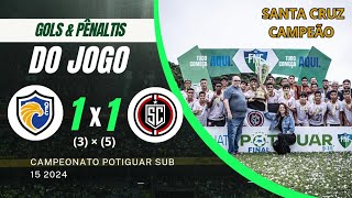 QUINHO 1 (3) × 1 (5) SANTA CRUZ DE NATAL GOLS & PÊNALTIS FINAL DO CAMPEONATO POTIGUAR SUB 15 2024