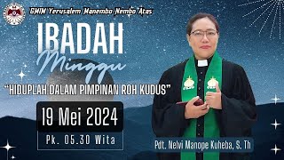 IBADAH MINGGU SESI 1  | GMIM YERUSALEM MANEMBO - NEMBO ATAS  | 19 MEI 2024