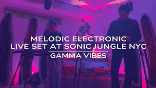 Gamma Vibes - Melodic Downtempo Live set from Sonic Jungle NYC