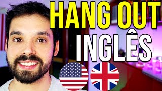 Hang Out - Entenda e aprenda como usar essa expressão em inglês!